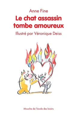 Le chat assassin tombe amoureux | Anne Fine, Véronique Deiss