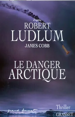 Réseau bouclier. Le danger Arctique | James Cobb, Robert Ludlum
