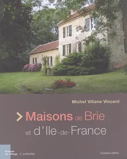Maisons de Brie et d'Ile-de-France | Michel Vincent, Christian de Bartillat