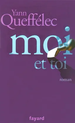 Moi et toi | Yann Queffélec