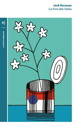 Le livre des haïku | Jack Kerouac, Regina Weinreich, Regina Weinreich, Bertrand Agostini