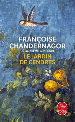 La reine oubliée. Vol. 4. Le jardin de cendres | Françoise Chandernagor