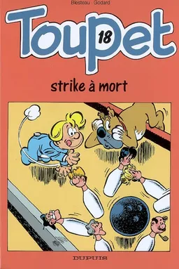 Toupet. Vol. 18. Toupet strike à mort | Albert Blesteau, Christian Godard