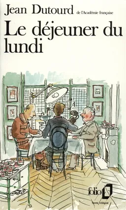 Le Déjeuner du lundi | Jean Dutourd