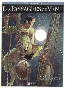 Les passagers du vent. Vol. 1. La fille sous la dunette | François Bourgeon
