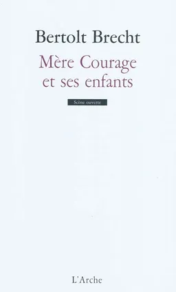 Mère Courage et ses enfants : chronique de la guerre de Trente Ans | Bertolt Brecht