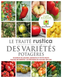 Le traité rustica des variétés potagères | Xavier Mathias, Patrick Genty, Geoffroy Barrassin, Loïc Tellier