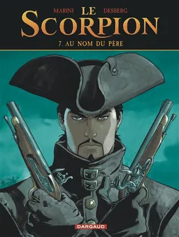 Le Scorpion. Vol. 7. Au nom du père | Stephen Desberg, Marini