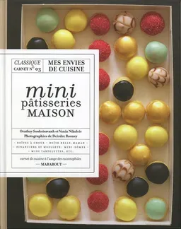 Pâtisseries : mini & maison : boîtes à choux, boîtes belle-maman, financiers et moëlleux, mini-dômes, mini tartelettes, etc | Orathay, Vania, Deirdre Rooney
