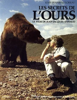 Les secrets de L'ours : le film de Jean-Jacques Annaud | Josée Benabent-Loiseau, Marianne Rosenstiehl