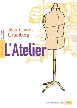L'atelier : texte intégral, 3e et lycée | Jean-Claude Grumberg, Charlotte Plat