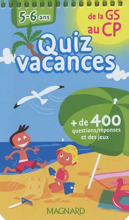Quiz vacances : de la GS au CP, 5-6 ans : + de 400 questions-réponses et des jeux | Aurélia Gallois-Lacroix, Erick Duhamel, Marie-Noëlle Horvath