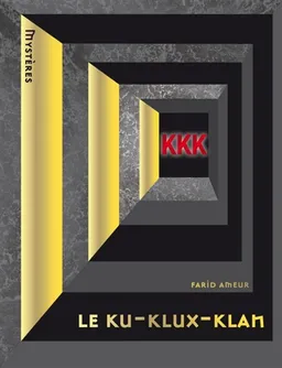 Le Ku Klux Klan | Farid Ameur