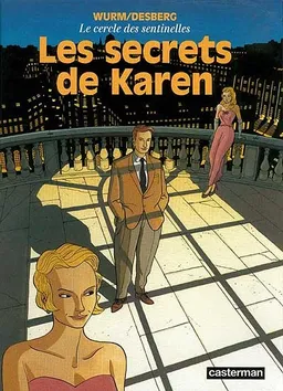 Le cercle des sentinelles. Vol. 1. Les secrets de Karen | Stephen Desberg, Philippe Wurm