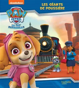 La Pat' Patrouille. Les géants de poussière | Nickelodeon, Aurélie Desfour