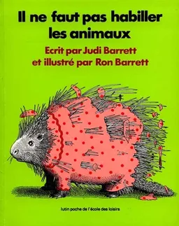 Il ne faut pas habiller les animaux | Judi Barrett, Ron Barrett
