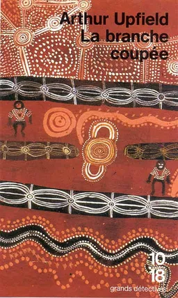 La branche coupée | Arthur Upfield