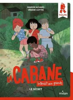 La cabane, interdit aux grands. Vol. 3. Le secret | Marion Achard, Vérane Cottin