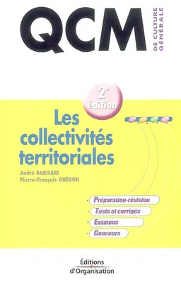 QCM de culture générale. Vol. 9. Les collectivités territoriales : préparation-révision, tests et corrigés, examens, concours | André Barilari, Pierre-François Guédon