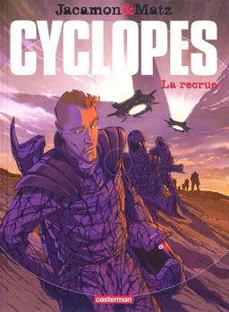 Cyclopes. Vol. 1. La recrue | Luc Jacamon, Matz