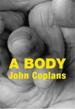 John Coplans A Body | John Coplans