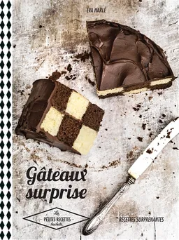 Gâteaux surprises | Eva Harlé, Stéphane Bahic, Jésiel Maxan