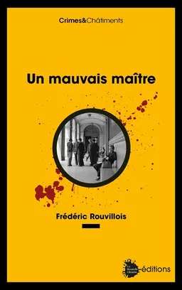 Un mauvais maître | Frédéric Rouvillois