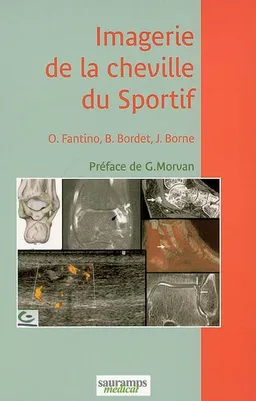Imagerie de la cheville du sportif | Olivier Fantino, Bertrand Bordet, Julien Borne