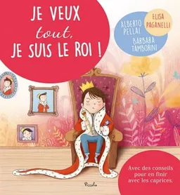 Je veux tout, je suis le roi ! | Alberto Pellai, Barbara Tamborini, Elisa Paganelli