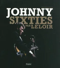 Johnny sixties par Leloir | Jean-Pierre Leloir, Gilles Verlant, Gilles Verlant
