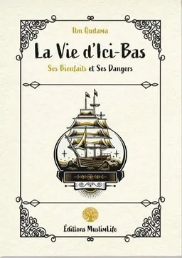 La vie d'ici-bas : ses bienfaits et ses dangers | Ibn Qudama al- Maqdisi
