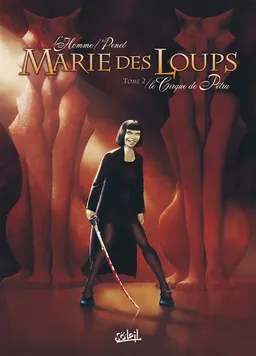 Marie des Loups. Vol. 2. Le cirque de Petra | Frédéric L'Homme, Régis Penet