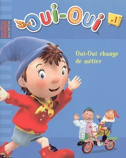 Oui-Oui. Vol. 1. Oui-Oui change de métier | Enid Blyton Ltd