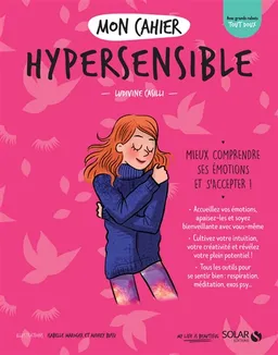 Mon cahier hypersensible : mieux comprendre ses émotions et s'accepter ! | Ludivine Casilli, Audrey Bussi
