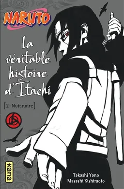Naruto. Vol. 6. La véritable histoire d'Itachi. Vol. 2. Nuit noire | Takashi Yano, Masashi Kishimoto