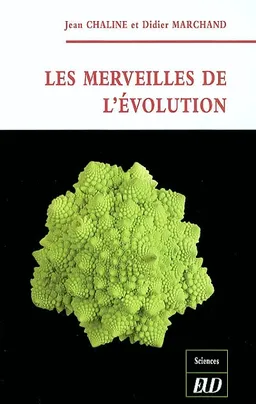 Les merveilles de l'évolution | Jean Chaline, Didier Marchand