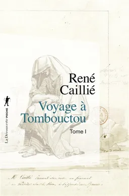 Voyage à Tombouctou. Vol. 1 | René Caillié, Jacques Berque