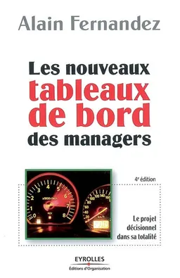 Les nouveaux tableaux de bord des managers : le projet décisionnel dans sa totalité | Alain-Frédéric Fernandez