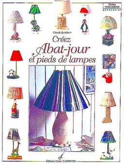 Créez abat-jour et pieds de lampes | Claude Soleillant