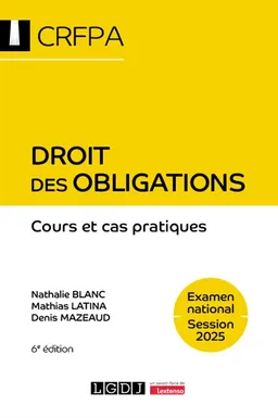 Droit des obligations : cours et cas pratiques : examen national, session 2025 | Nathalie Blanc, Mathias Latina, Denis Mazeaud