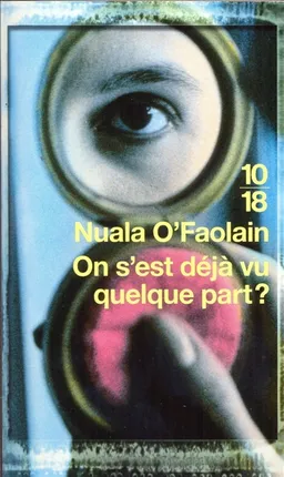On s'est déjà vu quelque part ? : les mémoires accidentels d'une femme de Dublin | Nuala O'Faolain