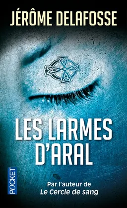 Les larmes d'Aral | Jérôme Delafosse