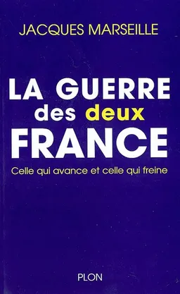 La guerre des deux France : celle qui avance et celle qui freine | Jacques Marseille