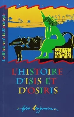 L'histoire d'Isis et Osiris : un récit tiré de la mythologie égyptienne | Jacqueline Vallon, Maurice Pommier, Maurice Pommier
