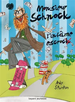 Chroniques de Lipton-les-Baveux. Vol. 2. M. Schnock, l'infâme escrock | Andy Stanton, David Tazzyman