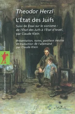L'Etat des juifs. Essai sur le sionisme : de l'Etat des juifs à l'Etat d'Israël | Theodor Herzl, Claude Klein
