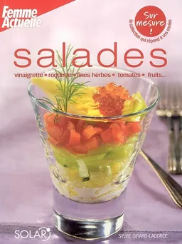 Salades : vinaigrette, roquette, fines herbes, tomates, fruits... | Sylvie Girard-Lagorce, Femme actuelle (périodique), Nicolas Leser