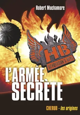 HB Henderson's boys. Vol. 3. L'armée secrète | Robert Muchamore