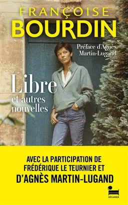 Libre : et autres nouvelles | Françoise Bourdin, Frédérique Le Teurnier, Agnès Martin-Lugand, Agnès Martin-Lugand
