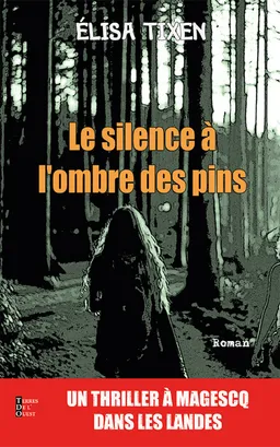 Le silence à l'ombre des pins | Elisa Tixen